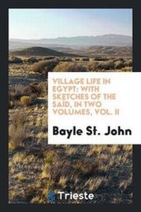 Abbildung von: Village Life in Egypt - Trieste Publishing