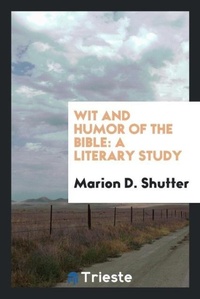 Enlarge image Cover: Wit and Humor of the Bible - Trieste Publishing