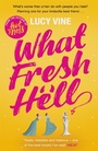 Cover: What Fresh Hell - Orion (an Imprint of The Orion Publishing Group Ltd )