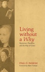 Cover: Living Without a Why - Wipf & Stock Publishers