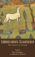 Cover: Compassionate Eschatology - Wipf & Stock Publishers