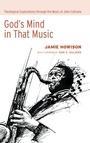 Cover: God's Mind in That Music - Wipf & Stock Publishers