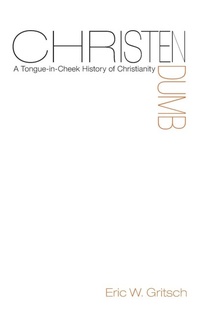 Enlarge image Cover: Christendumb - Wipf & Stock Publishers