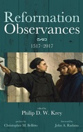 Cover: Reformation Observances: 1517-2017 - Wipf & Stock Publishers