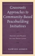 Cover: Grassroots Approaches to Community-Based Peacebuilding Initiatives - Lexington Books