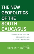Cover: The New Geopolitics of the South Caucasus - Lexington Books