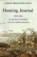 Cover: The Hunting Journal of Robert Briggs Struthers - University of KwaZulu-Natal Press