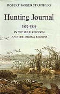 Enlarge image Cover: The Hunting Journal of Robert Briggs Struthers - University of KwaZulu-Natal Press