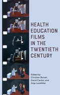 Cover: Health Education Films in the Twentieth Century - University of Rochester Press