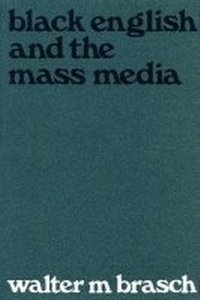 Abbildung von: Black English and the Mass Media - University of Massachusetts Press