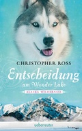 Cover: Alaska Wilderness - Entscheidung am Wonder Lake (Bd. 6) - Ueberreuter