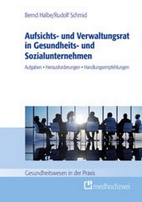 Abbildung von: Aufsichts- und Verwaltungsrat in Gesundheits- und Sozialunternehmen - medhochzwei Verlag