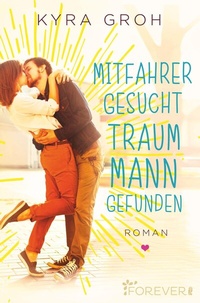 Abbildung von: Mitfahrer gesucht - Traummann gefunden - Ullstein Forever