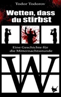 Cover: Wetten, dass du stirbst - Gr&ouml;&szlig;enwahn Verlag