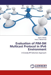 Enlarge image Cover: Evaluation of PIM-SM Multicast Protocol in IPv6 Environment - LAP Lambert Academic Publishing