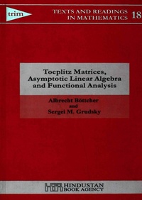 Enlarge image Cover: Toeplitz Matrices, Asymptotic Linear Algebra and Functional Analysis - Hindustan Book Agency