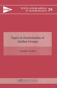 Enlarge image Cover: Topics in Factorization of Abelian Groups - Hindustan Book Agency