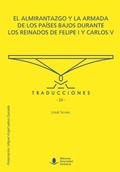 Cover: El Almirantazgo y la Armada de los Pa&iacute;ses Bajos durante los reinados de Felipe I y Carlos V - Editorial Universidad de Cantabria