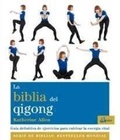 Cover: La Biblia del qigong : gu&iacute;a definitiva de ejercicios para cultivar la energ&iacute;a vital - Gaia Ediciones