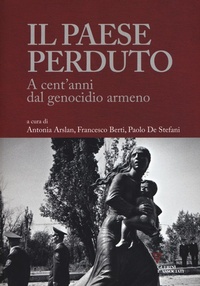Abbildung von: Il paese perduto. A cent'anni dal genocidio armeno - Guerini e Associati