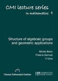 Abbildung von: Lectures on the Structure of Algebraic Groups and Geometric Applications - Hindustan Book Agency