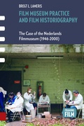 Cover: Film Museum Practice and Film Historiography - Amsterdam University Press