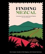 Cover: Finding Mezcal - Ten Speed Press