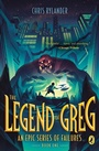 Cover: The Legend of Greg - G.P. Putnam's Sons Books for Young Readers