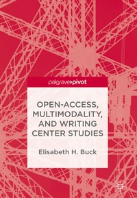 Abbildung von: Open-Access, Multimodality, and Writing Center Studies - Palgrave Macmillan
