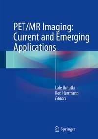 Enlarge image Cover: PET/MR Imaging: Current and Emerging Applications - Springer
