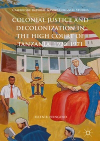Abbildung von: Colonial Justice and Decolonization in the High Court of Tanzania, 1920-1971 - Palgrave Macmillan