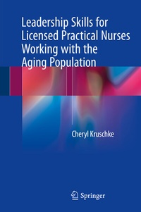 Abbildung von: Leadership Skills for Licensed Practical Nurses Working with the Aging Population - Springer