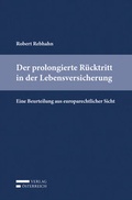 Cover: Der prolongierte R&uuml;cktritt in der Lebensversicherung - Verlag &Ouml;sterreich