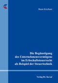 Cover: Die Beg&uuml;nstigung des Unternehmensverm&ouml;gens im Erbschaftsteuerrecht als Beispiel der Steuertechnik - Kovac, Dr. Verlag
