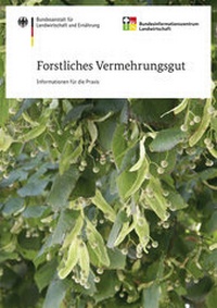 Abbildung von: Forstliches Vermehrungsgut - Informationen für die Praxis - Bundesanstalt für Landwirtschaft und Ernährung