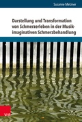Cover: Darstellung und Transformation von Schmerzerleben in der Musik-imaginativen Schmerzbehandlung - Brill Deutschland