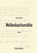 Cover: Mellenbachsm&uuml;hle - Sixtus-Verlag Halberstadt