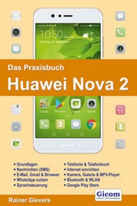 Abbildung von: Das Praxisbuch Huawei Nova 2 - Anleitung für Einsteiger - Gievers, Rainer