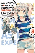 Cover: My Youth Romantic Comedy Is Wrong, As I Expected, Vol. 5 (Novel) - Yen Press