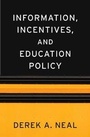 Cover: Information, Incentives, and Education Policy - Harvard University Press