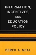 Cover: Information, Incentives, and Education Policy - Harvard University Press