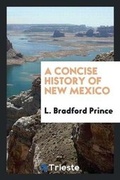 Cover: A Concise History of New Mexico - Trieste Publishing