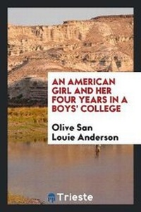 Abbildung von: An American Girl and Her Four Years in a Boys' College - Trieste Publishing