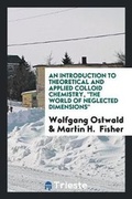 Cover: An Introduction to Theoretical and Applied Colloid Chemistry, the World of Neglected Dimensions, - Trieste Publishing