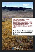 Cover: The Annals of Scottish Natural History. a Quarterly Magazine with Which Is Incorporated the Scottish Naturalist. Volume 6, No. 21, January, 1897 - Trieste Publishing