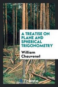 Abbildung von: A Treatise on Plane and Spherical Trigonometry - Trieste Publishing