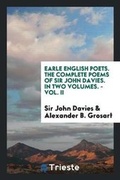 Cover: Earle English Poets. the Complete Poems of Sir John Davies. in Two Volumes. - Vol. II - Trieste Publishing