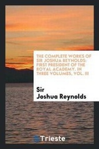 Enlarge image Cover: The Complete Works of Sir Joshua Reynolds - Trieste Publishing