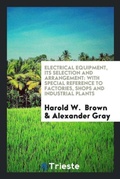 Cover: Electrical Equipment, Its Selection and Arrangement - Trieste Publishing