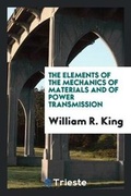 Cover: The Elements of the Mechanics of Materials and of Power Transmission - Trieste Publishing
